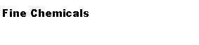 Text Box: Fine Chemicals 