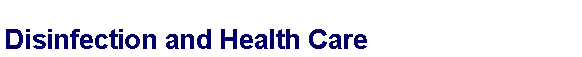 Text Box: Disinfection and Health Care