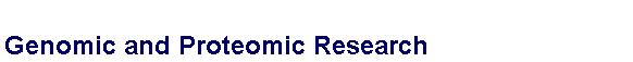 Text Box: Genomic and Proteomic Research 